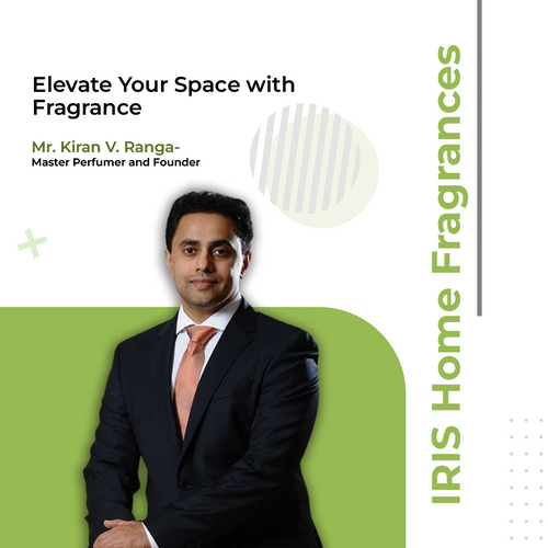 Mr. Kiran V. Ranga - Founder of  IRIS Home Fragrances